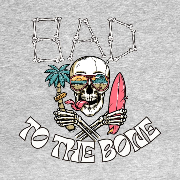 Bad to the Bone by BandaraxStore